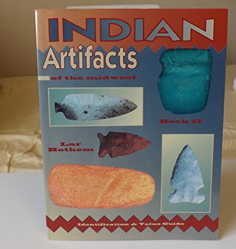 Imagen de archivo de Indian artifacts iof the midwest book II a la venta por Prairie Creek Books LLC.