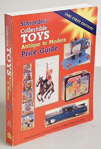 Imagen de archivo de Schroeder's Collectible Toys Antique to Modern Price Guide: Antique to Modern a la venta por ThriftBooks-Dallas