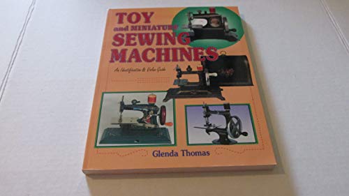 Stock image for Toy and Miniature Sewing Machines: An Identification Value Guide for sale by Goodwill of Colorado