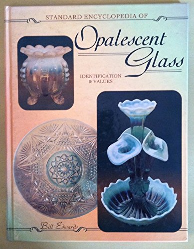 The Standard Encyclopedia of Opalescent Glass: Identification & Values