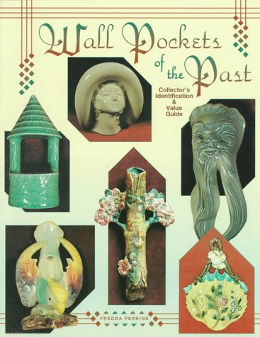 Stock image for Wall Pockets of the Past: Collector's Identification and Value Guide for sale by Books of the Smoky Mountains