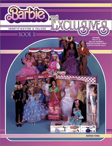 Barbie Exclusives : Identification and Values (Vol. II) . Featuring Toys'r'us Dolls of the World ...