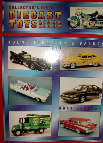 Beispielbild fr Collector's Guide to Diecast Toys & Scale Models: Identification and Values zum Verkauf von Books From California