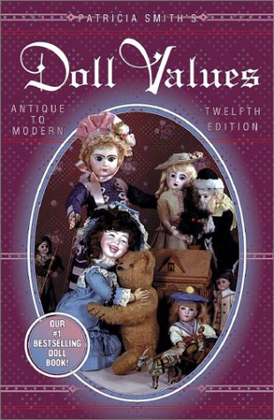 Stock image for Patricia Smith's Doll Values : Antique to Modern for sale by Free Shipping Books