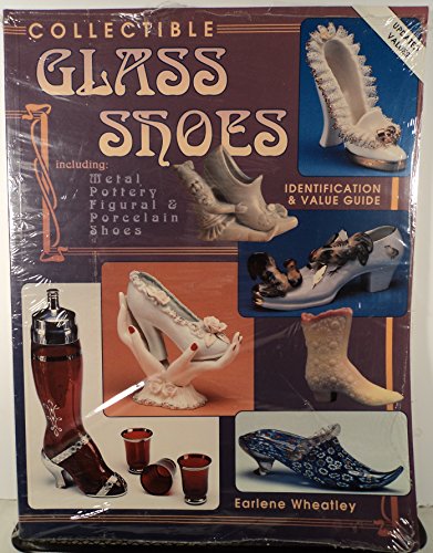 Stock image for Collectible Glass Shoes: Including Metal, Pottery, Figural Porcelain Shoes for sale by Books of the Smoky Mountains