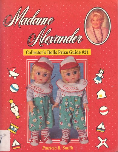 9780891456988: Madame Alexander Collector's Dolls Price Guide