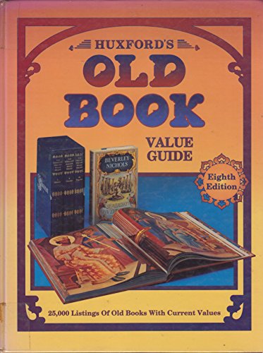 Imagen de archivo de Huxford's Old Book Value Guide (Huxford's Old Book Value Guide, 8th ed) a la venta por Hastings of Coral Springs