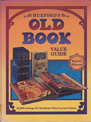 Stock image for Huxford's Old Book Value Guide (Huxford's Old Book Value Guide, 8th ed) for sale by SecondSale