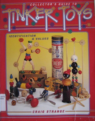 Imagen de archivo de Collector's Guide to Tinker Toys : Identification and Values a la venta por Better World Books