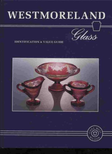 Westmoreland Glass: Identification and Value Guide