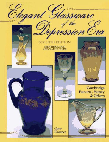 Elegant Glassware of the Depression Era: Identification and Value Guide. 7th Edition.