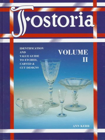 Stock image for Fostoria: Identification and Value Guide to Etched, Carved & Cut Designs, Volume II for sale by ZBK Books