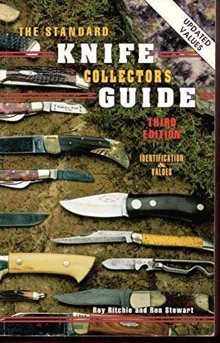 The Standard Knife Collector's Guide (3rd Edition) (9780891457374) by Roy Ritchie. Ron Stewart; Ron Stewart