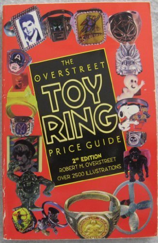 The Overstreet Toy Ring Price Guide (9780891457480) by Overstreet, Robert M.