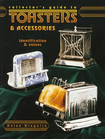 Stock image for Collector's Guide to Toasters & Accessories: Identification & Values for sale by HPB Inc.