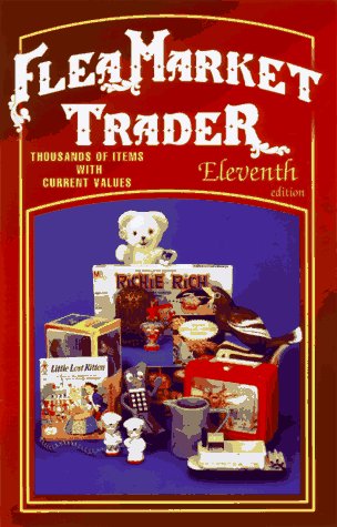 Beispielbild fr Flea Market Trader: Thousands of Items With Current Values (11th ed) zum Verkauf von Wonder Book