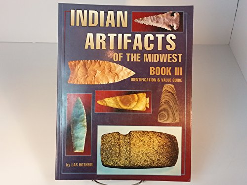 Imagen de archivo de Indian Artifacts of the Midwest: Identification & Value Guide a la venta por Ergodebooks