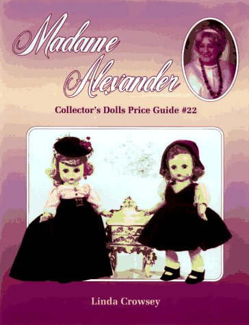 9780891457848: Madame Alexander Collector's Dolls Price Guide