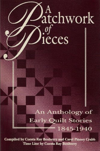 A Patchwork of Pieces: An Anthology of Early Quilt Stories, 1845-1940