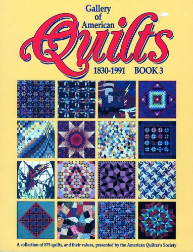 9780891458012: Gallery of American Quilts 1830-1991: Book 3