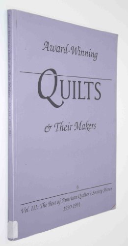 9780891458098: Award-Winning Quilts and Their Makers: v. 3: Best of American Quilters Society Shows (Award-Winning Quilts and Their Makers: Best of American Quilters Society Shows)