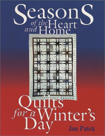 Beispielbild fr Seasons of the Heart and Home: Quilts for a Winters Day zum Verkauf von HPB-Diamond