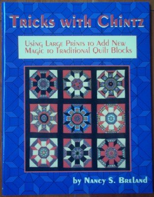 Stock image for Tricks With Chintz: Using Large Prints to Add New Magic to Traditional Quilt Blocks for sale by Wonder Book