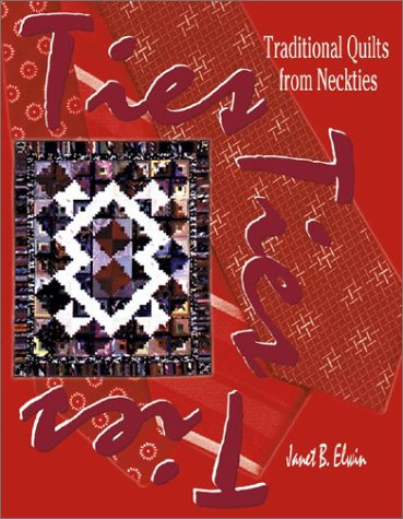 Beispielbild fr Ties, Ties, Ties: Traditional Quilts from Neckties zum Verkauf von WorldofBooks