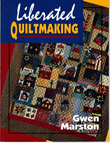 Beispielbild fr Liberated Quiltmaking zum Verkauf von Irish Booksellers