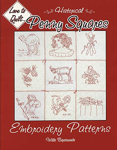 Stock image for Historical Penny Squares: Embroidery Patterns (Love to Quilt Series) for sale by Half Price Books Inc.