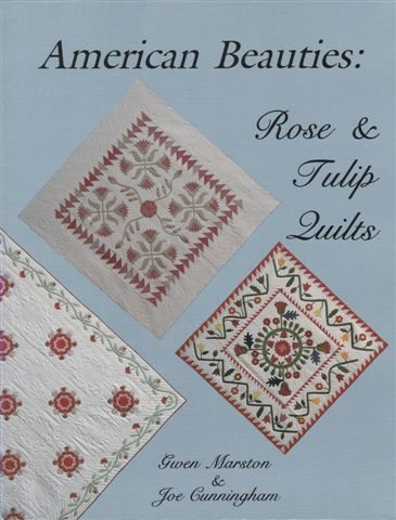 Beispielbild fr American Beauties: Rose and Tulip Quilts zum Verkauf von Half Price Books Inc.