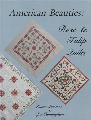 Imagen de archivo de American Beauties: Rose and Tulip Quilts a la venta por Half Price Books Inc.