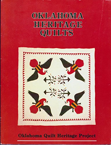 Oklahoma Heritage Quilts: A Sampling of Quilts Made in Brought to Oklahoma Before 1940