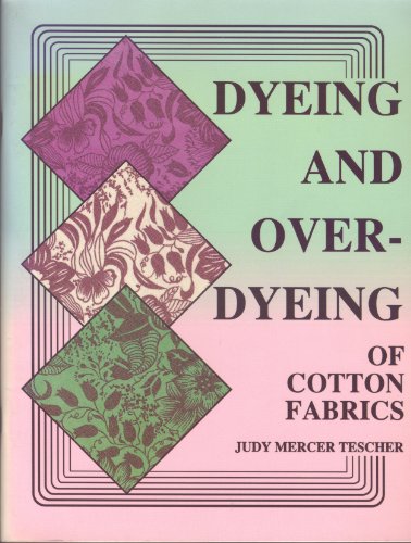 Beispielbild fr Dyeing and Over-dyeing of Cotton Fabrics zum Verkauf von Books From California