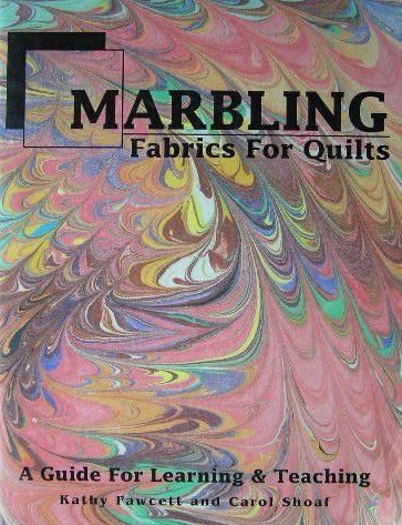Imagen de archivo de Marbling Fabrics for Quilts: A Guide for Learning and Teaching a la venta por Books of the Smoky Mountains