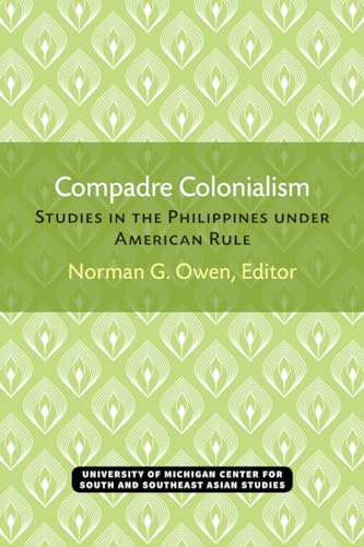 Stock image for Compadre Colonialism: Studies in the Philippines under American Rule (Michigan Papers On South And Southeast Asia) for sale by Joseph Burridge Books