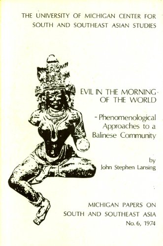 Evil in the Morning of the World : Phenomenological Approaches to a Balinese Community
