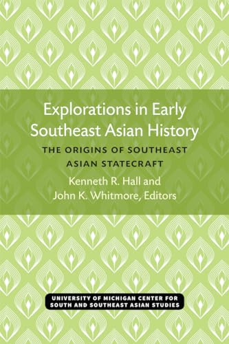 9780891480112: Explorations in Early Southeast Asian History: The Origins of Southeast Asian Statecraft (Michigan Papers on South and Southeast Asia, 11)