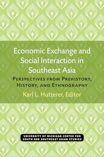 Beispielbild fr Economic Exchange and Social Interaction in Southeast Asia: Perspectives from Prehistory, History and Ethnography (Mi Pap on So&Southeast Asia No. 1) zum Verkauf von Keeps Books