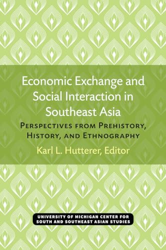 Imagen de archivo de Economic Exchange and Social Interaction in Southeast Asia: Perspectives from Prehistory, History and Ethnography (Mi Pap on So&Southeast Asia No. 1) a la venta por Keeps Books