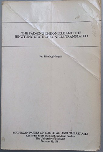 The Padaeng Chronicle and the Jengtung State Chronicle Translated (Michigan papers on South and S...