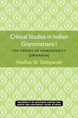 Beispielbild fr Critical Studies in Indian Grammarians I: Theory of Homogeneity: The Theory of Homogeneity [Savarnya] (Michigan Papers in South & Southeast Languages and Linguistics No. 2) zum Verkauf von NEPO UG