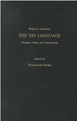 Stock image for WILLIAM GEDNEY'S THE YAY LANGUAGE : Glossary, Texts, and Translations for sale by Karen Wickliff - Books