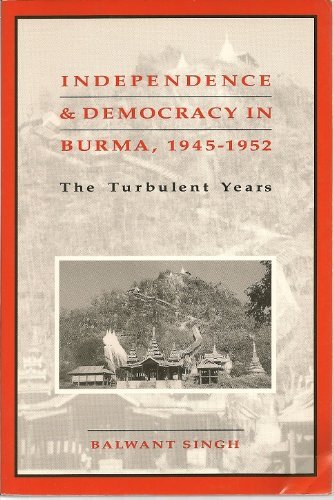 9780891480693: Independence and Democracy in Burma, 1945-1952: The Turbulent Years (MICHIGAN PAPERS ON SOUTH AND SOUTHEAST ASIA)