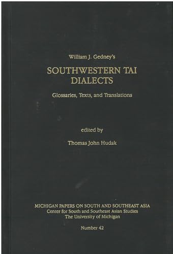 9780891480747: William J. Gedney's Southwestern Tai Dialects: Glossaries, Texts, and Translations