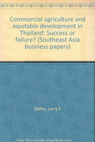 Imagen de archivo de Commercial Agriculture and Equitable Development in Thailand: Success or Failure? a la venta por The Book Bin