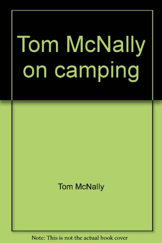 Imagen de archivo de Tom McNally on camping a la venta por ThriftBooks-Atlanta