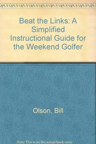 Stock image for Beat the Links: A Simplified Instructional Guide for the Weekend Golfer for sale by The Book Exchange