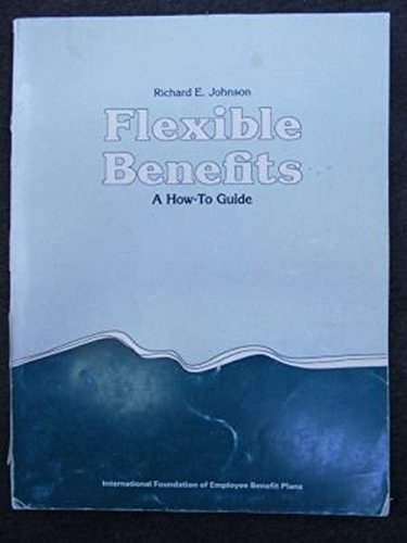 9780891543015: Flexible benefits: A how-to guide