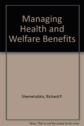 9780891544456: Managing Health and Welfare Benefits